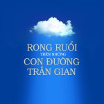 Rong Ruổi Trên Những Con Đường Trần Gian