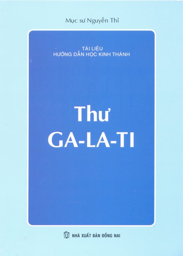 Thư Ga-la-ti – Tài Liệu Học Kinh Thánh – Mục sư Nguyễn Thỉ