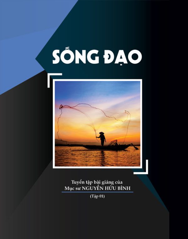 Sống Đạo Tập 1 – Tuyển Tập Bài Giảng Của Mục Sư Nguyễn Hữu Bình