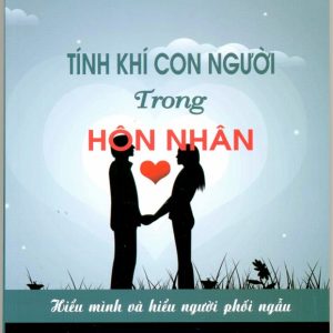 Tính Khí Con Người Trong Hôn Nhân
